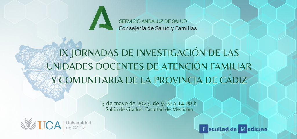 Se celebran en el Salón de Grados de nuestra Facultad la IX Jornada de Investigación de las Unidades Docentes de Atención Familiar y Comunitaria de la Provincia de Cádiz